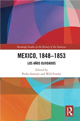 Mexico, 1848-1853：Los Anos Olvidados