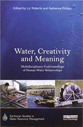 Water, Creativity and Meaning：Multidisciplinary understandings of human-water relationships