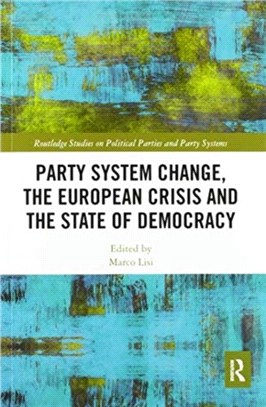 Party System Change, the European Crisis and the State of Democracy