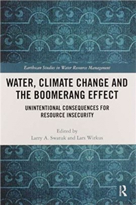 Water, Climate Change and the Boomerang Effect：Unintentional Consequences for Resource Insecurity