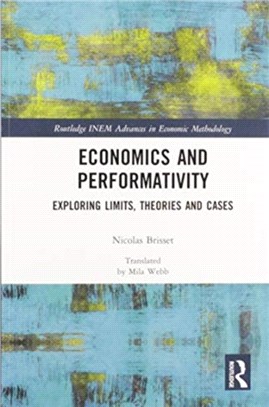 Economics and Performativity：Exploring Limits, Theories and Cases