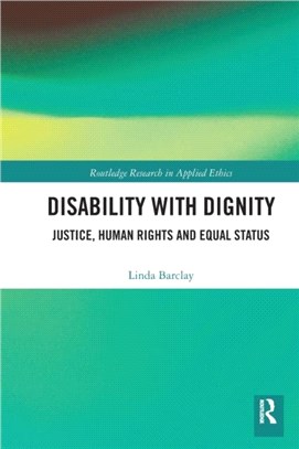 Disability with Dignity：Justice, Human Rights and Equal Status