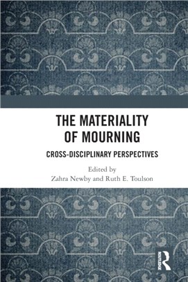 The Materiality of Mourning：Cross-disciplinary Perspectives