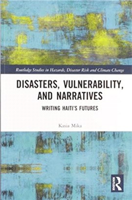 Disasters, Vulnerability, and Narratives：Writing Haiti's Futures