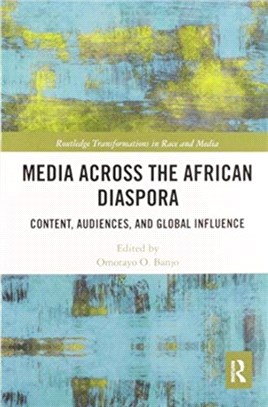 Media Across the African Diaspora：Content, Audiences, and Influence