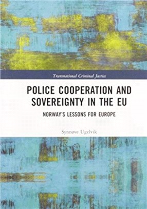 Police Cooperation and Sovereignty in the EU：Norway's Lessons for Europe