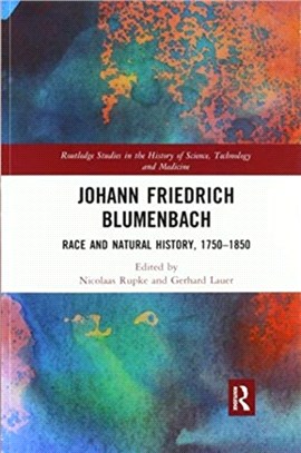 Johann Friedrich Blumenbach：Race and Natural History, 1750-1850