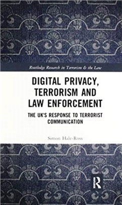 Digital Privacy, Terrorism and Law Enforcement：The UK's Response to Terrorist Communication