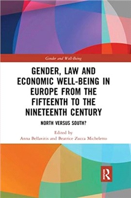 Gender, Law and Economic Well-Being in Europe from the Fifteenth to the Nineteenth Century：North versus South?
