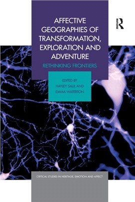 Affective Geographies of Transformation, Exploration and Adventure：Rethinking Frontiers