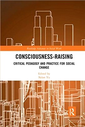 Consciousness-Raising：Critical Pedagogy and Practice for Social Change