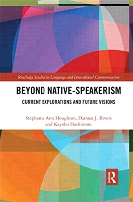 Beyond Native-Speakerism：Current Explorations and Future Visions