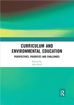 Curriculum and Environmental Education：Perspectives, Priorities and Challenges