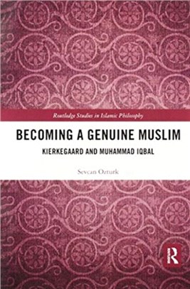 Becoming a Genuine Muslim：Kierkegaard and Muhammad Iqbal