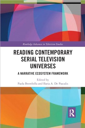 Reading Contemporary Serial Television Universes：A Narrative Ecosystem Framework