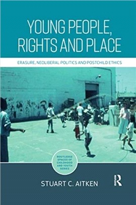 Young People, Rights and Place：Erasure, Neoliberal Politics and Postchild Ethics