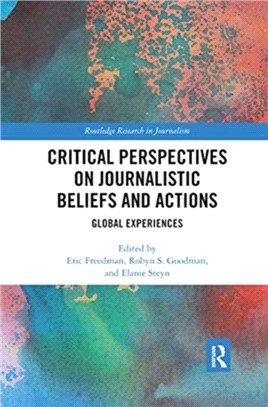 Critical Perspectives on Journalistic Beliefs and Actions：Global Experiences