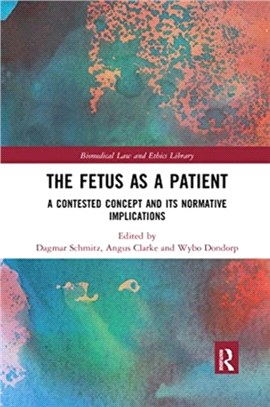 The Fetus as a Patient：A Contested Concept and its Normative Implications