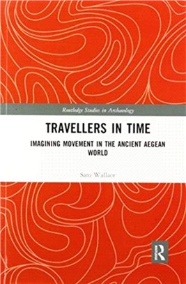 Travellers in Time：Imagining Movement in the Ancient Aegean World