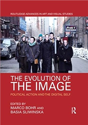 The Evolution of the Image：Political Action and the Digital Self