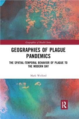 Geographies of Plague Pandemics：The Spatial-Temporal Behavior of Plague to the Modern Day