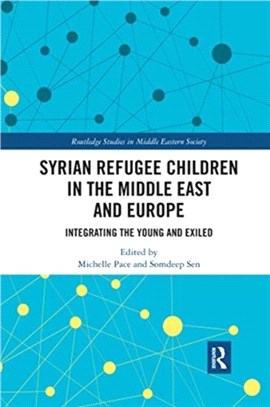 Syrian Refugee Children in the Middle East and Europe：Integrating the Young and Exiled