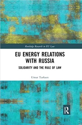 EU Energy Relations With Russia：Solidarity and the Rule of Law