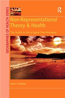 Non-Representational Theory & Health：The Health in Life in Space-Time Revealing