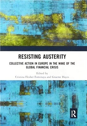 Resisting Austerity：Collective Action in Europe in the wake of the Global Financial Crisis