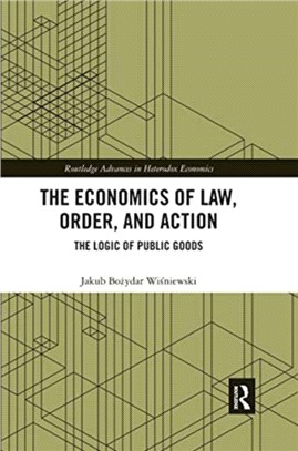 The Economics of Law, Order, and Action：The Logic of Public Goods