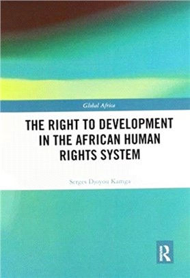 The Right to Development in the African Human Rights System