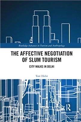 The Affective Negotiation of Slum Tourism：City Walks in Delhi