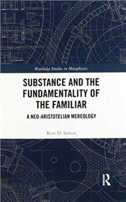 Substance and the Fundamentality of the Familiar：A Neo-Aristotelian Mereology