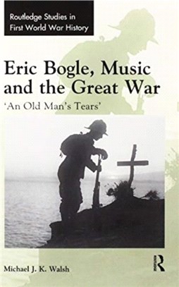Eric Bogle, Music and the Great War：'An Old Man's Tears'