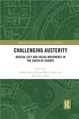 Challenging Austerity：Radical Left and Social Movements in the South of Europe
