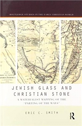 Jewish Glass and Christian Stone：A Materialist Mapping of the "Parting of the Ways"