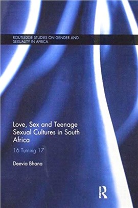 Love, Sex and Teenage Sexual Cultures in South Africa：16 turning 17