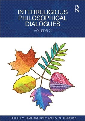 Interreligious Philosophical Dialogues：Volume 3