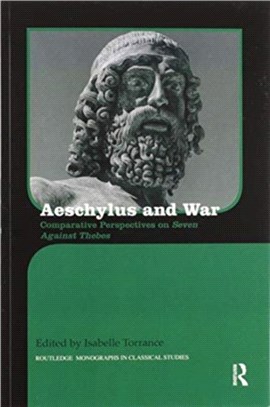 Aeschylus and War：Comparative Perspectives on Seven Against Thebes