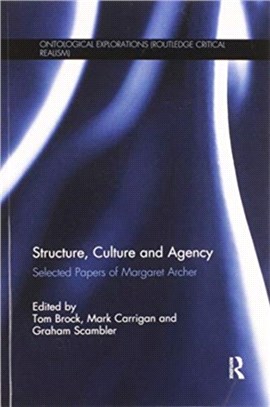 Structure, Culture and Agency：Selected Papers of Margaret Archer