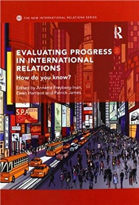 Evaluating Progress in International Relations：How do you know?