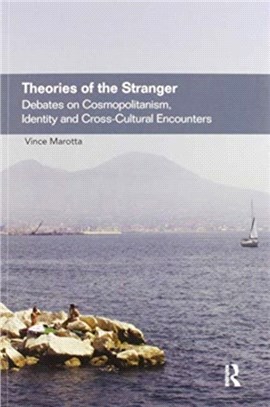 Theories of the Stranger：Debates on Cosmopolitanism, Identity and Cross-Cultural Encounters