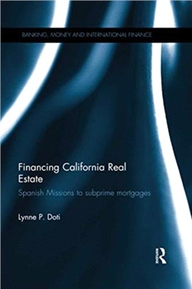 Financing California Real Estate：Spanish Missions to subprime mortgages