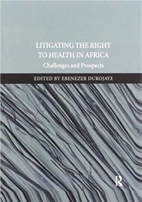 Litigating the Right to Health in Africa：Challenges and Prospects