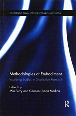 Methodologies of Embodiment：Inscribing Bodies in Qualitative Research