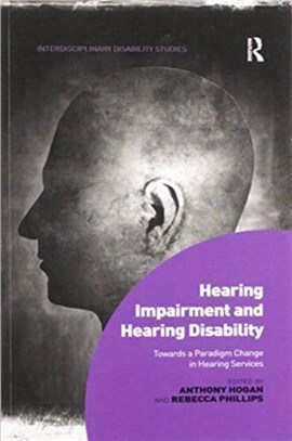 Hearing Impairment and Hearing Disability：Towards a Paradigm Change in Hearing Services