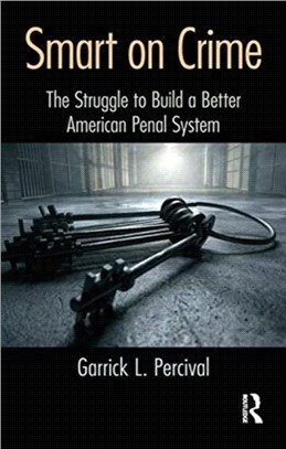 Smart on Crime：The Struggle to Build a Better American Penal System