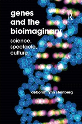 Genes and the Bioimaginary：Science, Spectacle, Culture