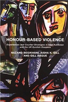 Honour-Based Violence：Experiences and Counter-Strategies in Iraqi Kurdistan and the UK Kurdish Diaspora