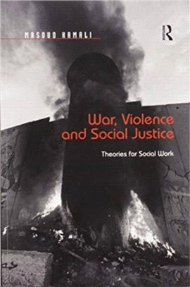 War, Violence and Social Justice：Theories for Social Work